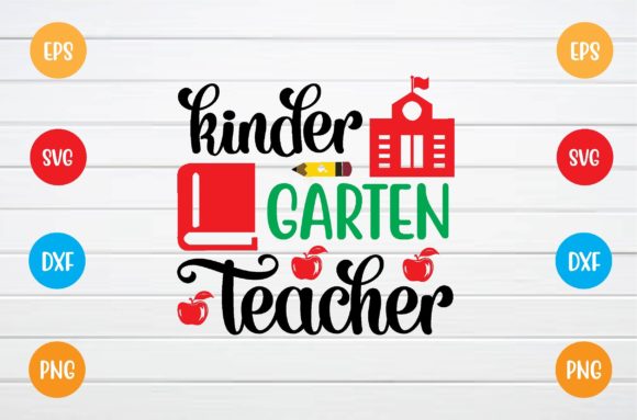 Kindergarten Teacher Svg: Graphics for T-Shirt Designs