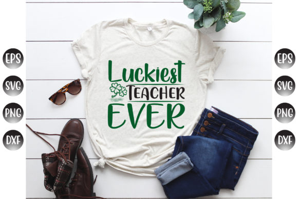 Luckiest Teacher Graphics for St. Patrick’s Day T-Shirts